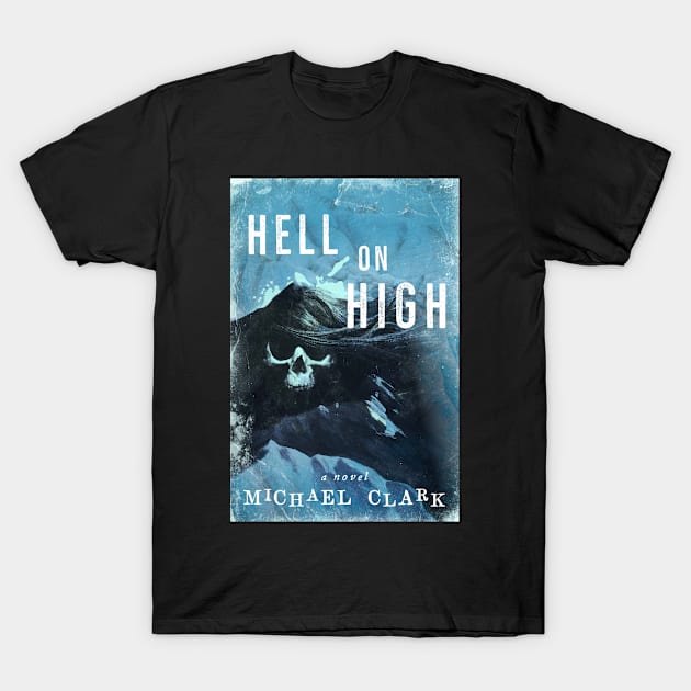 Hell on high T-Shirt by Brigids Gate Press